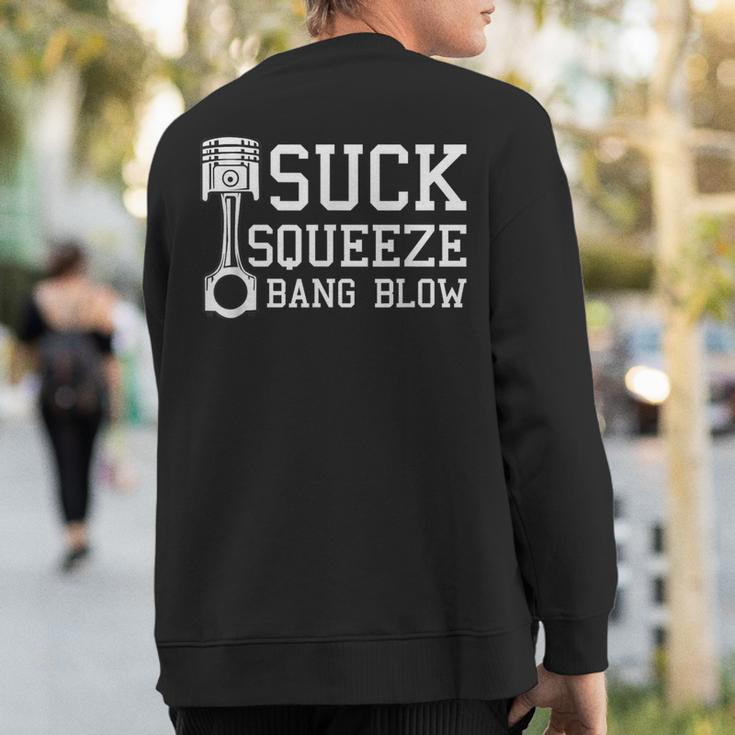 Suck Squeeze Bang Blow Car Diesel Lover Mechanic Sweatshirt Back Print