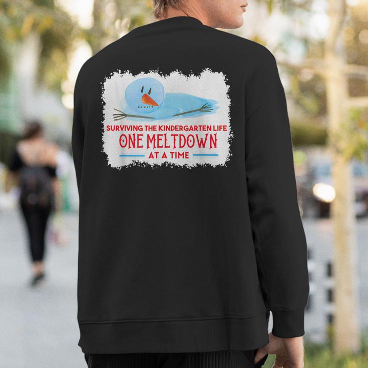 Surviving The Kindergarten Life One Meltdown At A Time Sweatshirt Back Print