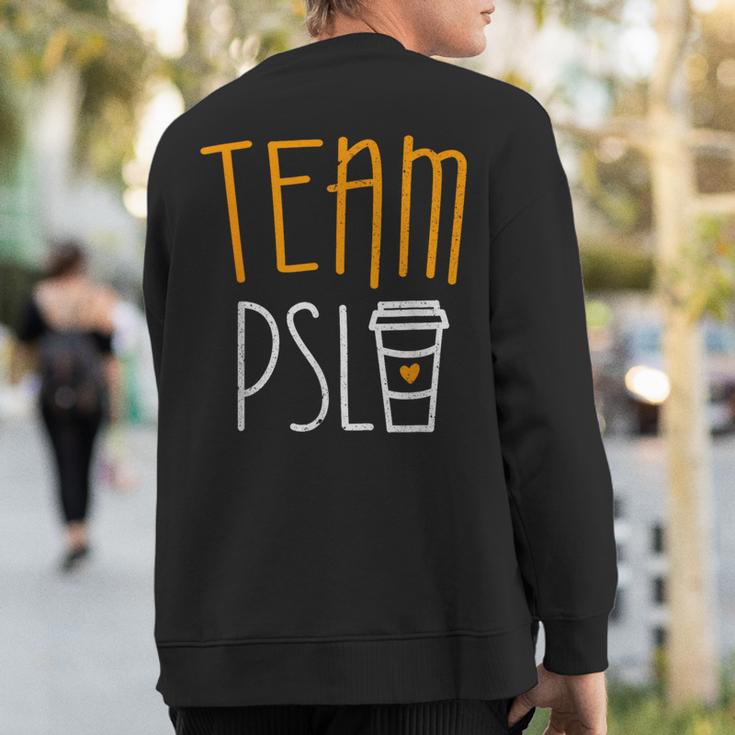 Team Psl Pumpkin Spice Latte Lover Sweatshirt Back Print