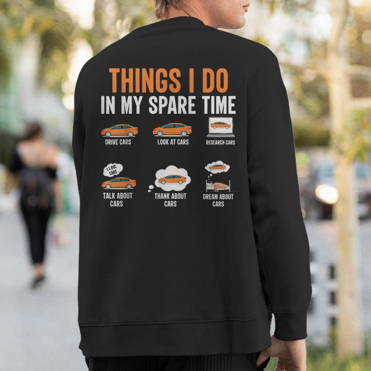 Things I Do In My Spare Time Car Enthusiast Car Lover Sweatshirt Back Print