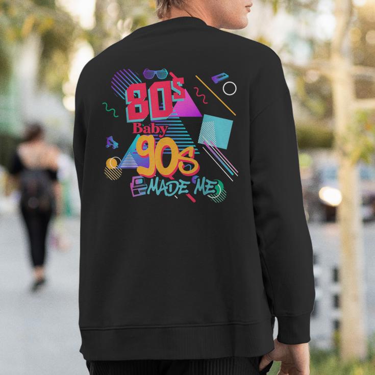 Vintage 80S Baby 90S Made Me Retro Memphis Graphic Throwback Sweatshirt Back Print