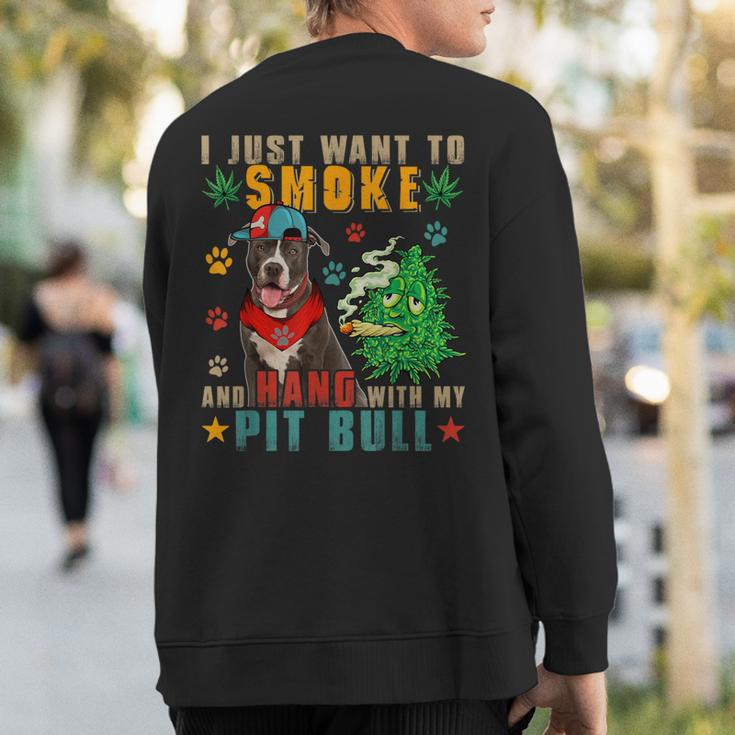Vintage Smoke And Hang With My Pit Bull Smoker Weed Sweatshirt Back Print