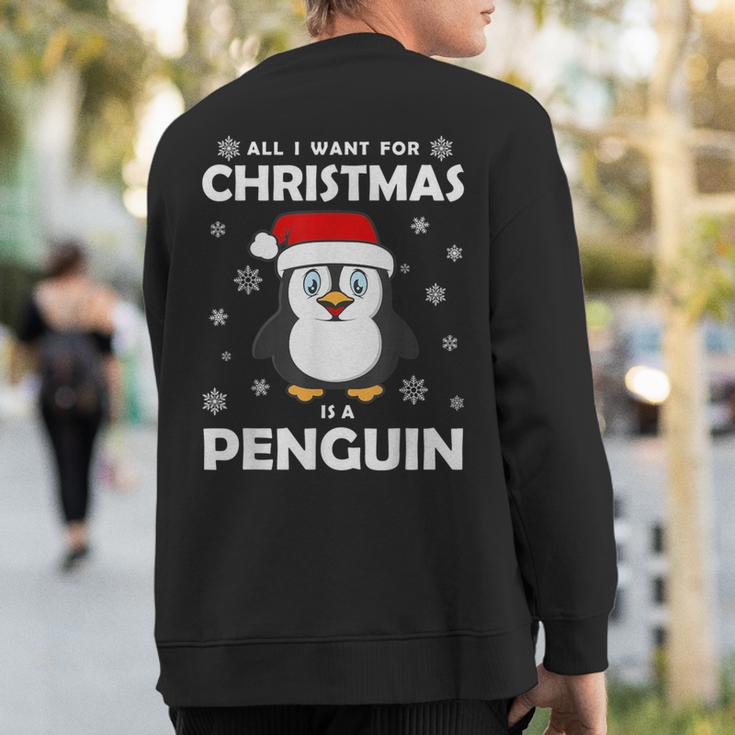 All I Want For Christmas Is A Penguin Merry Christmas Xmas Sweatshirt Back Print