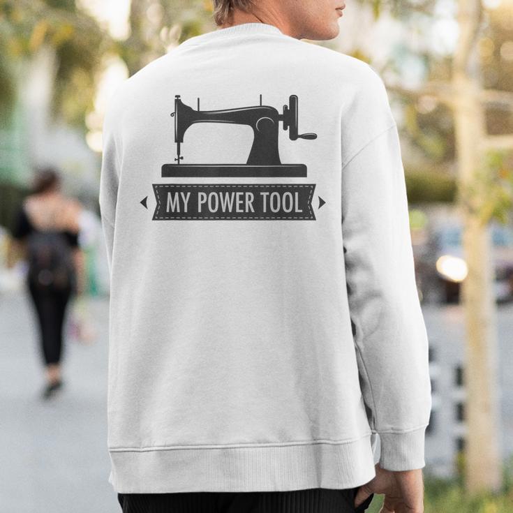 My Power Tool Sewing Machine In Light Colors Sweatshirt Back Print