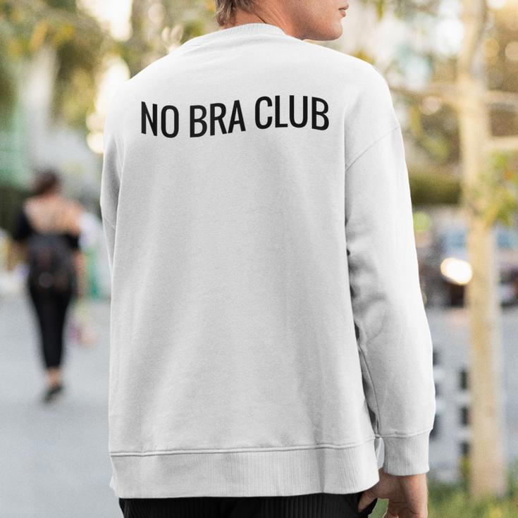 Sexy Braless Boobs Feminist Free The Nips No Bra Club Sweatshirt Back Print