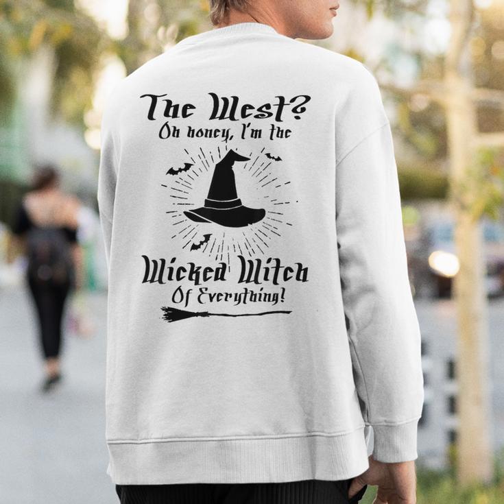 The West On Honey I'm The Wicked Witch Of Everything Sweatshirt Back Print