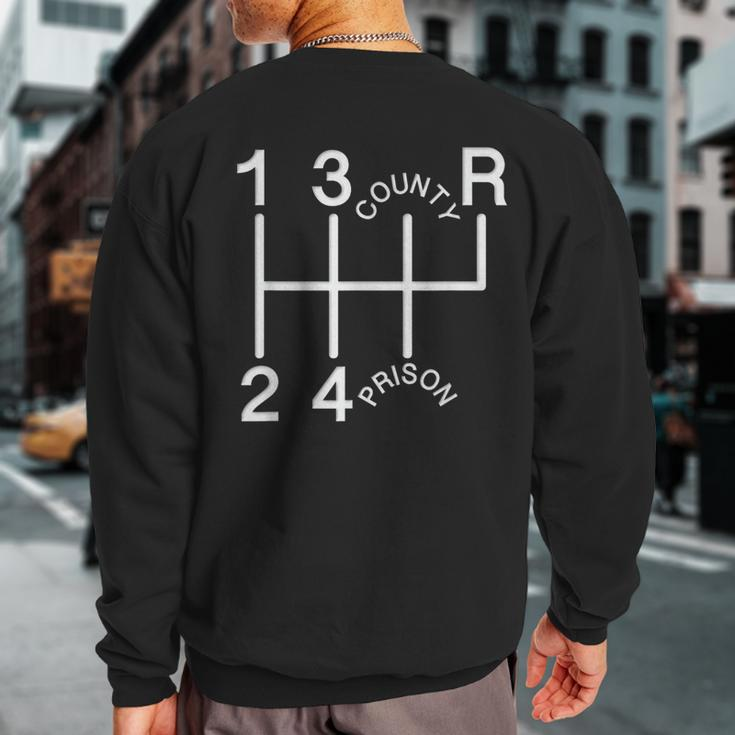 1St 2Nd 3Rd 4Th County Prison Shift Knob Sweatshirt Back Print