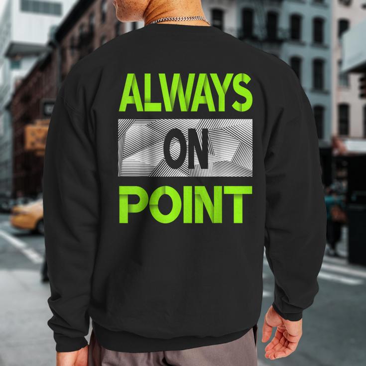 Always On Point Green Color Graphic Sweatshirt Back Print