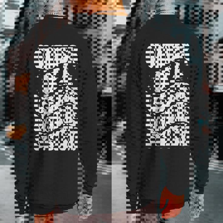 Autoimmune Disease Awareness Owner Of A Useless Immune Syste Sweatshirt Back Print