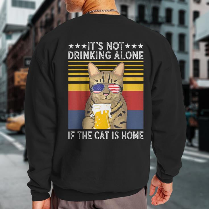 Bengal Cat It's Not Drinking Alone If The Cat Is Home Sweatshirt Back Print