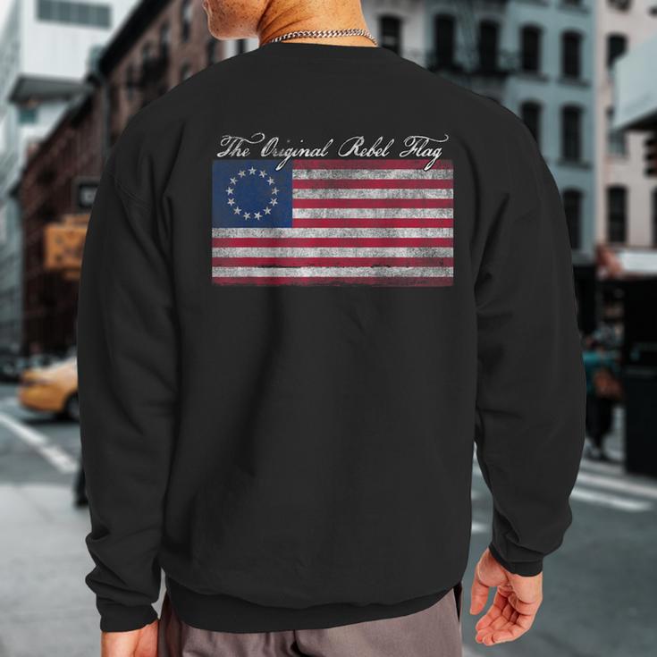 Betsy Ross Original Rebel Usa American Flag Sweatshirt Back Print