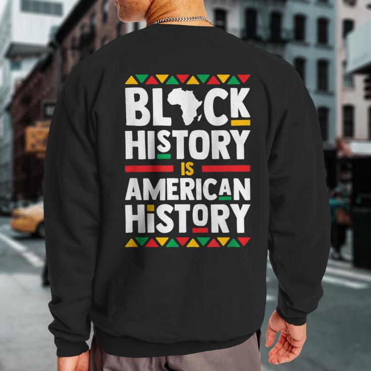 Black History Is American History African Dashiki Sweatshirt Back Print
