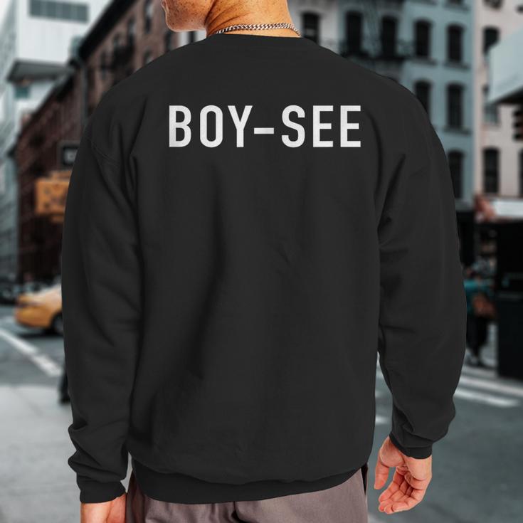 Boy-See Boise Idaho Famouspotato Idea Sweatshirt Back Print