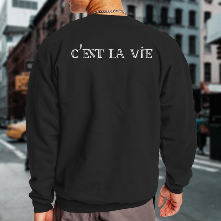 C'est La Vie Cute French Paris Europe European Travel Sweatshirt Back Print