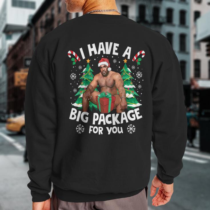 Christmas I Have A Big Package For You Naughty Big Black Guy Sweatshirt Back Print