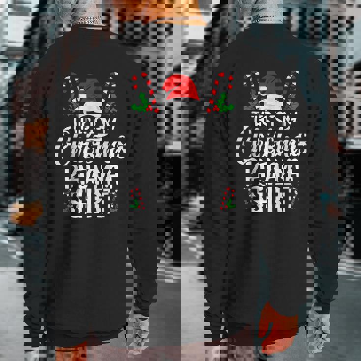 This Is My Christmas Pajama Christmas Sweatshirt Back Print