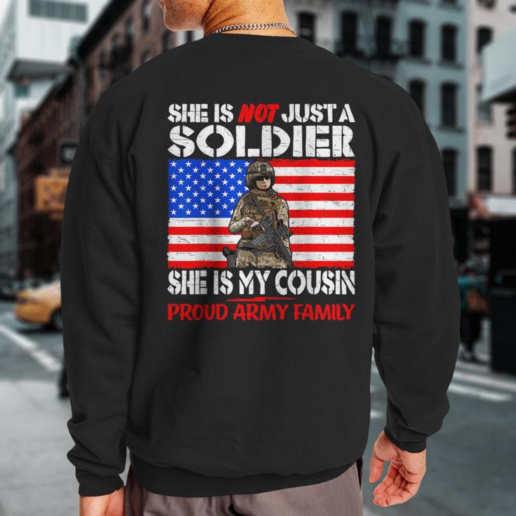 My Cousin Is A Soldier Proud Army Family Military Relative Sweatshirt Back Print