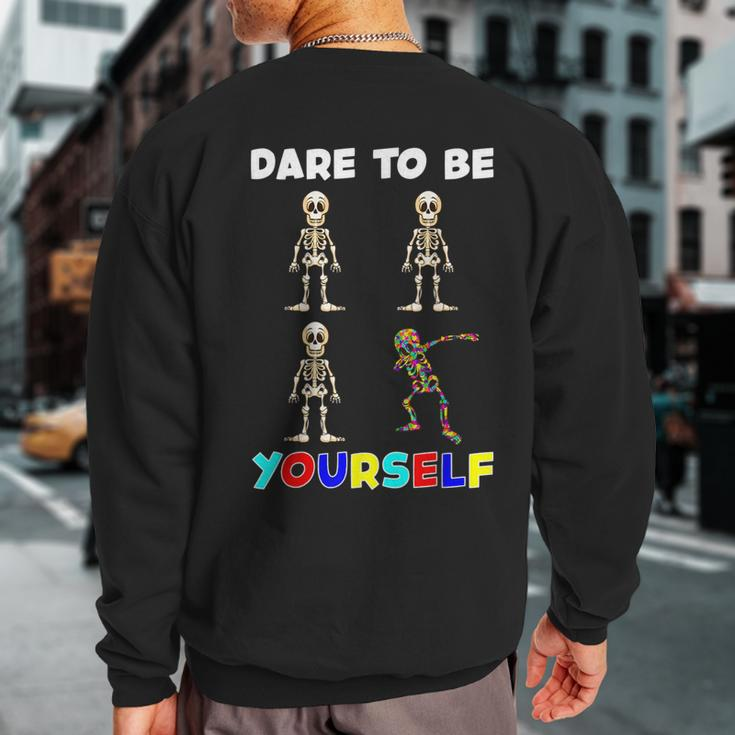 Dare To Be Yourself Autism Awareness Dabbing Skeleton Sweatshirt Back Print