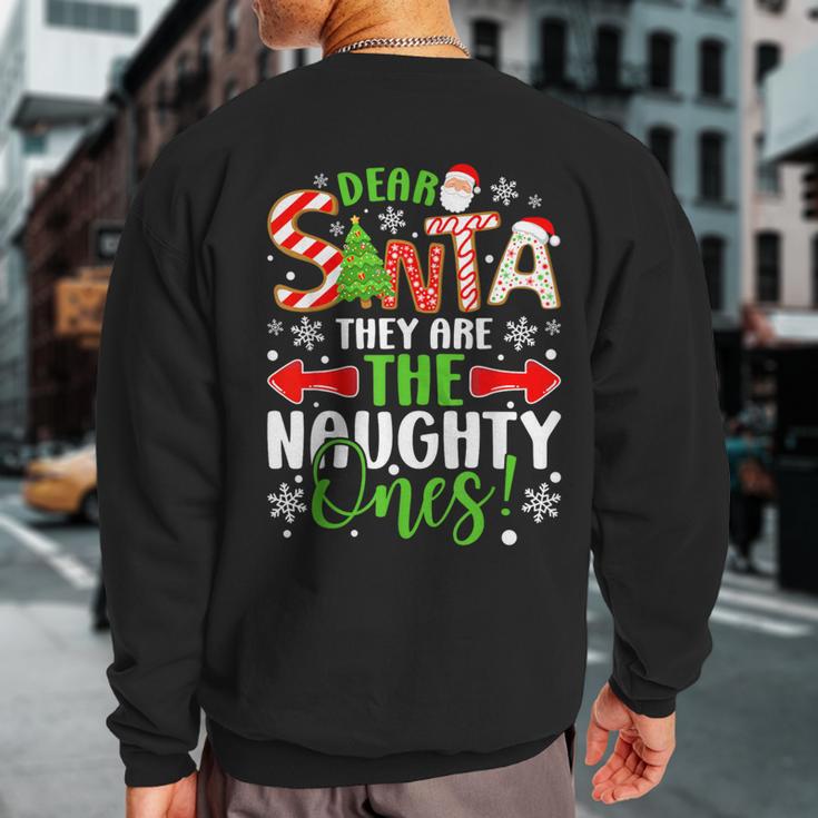 Dear Santa They Are The Naughty Ones Christmas Sweatshirt Back Print