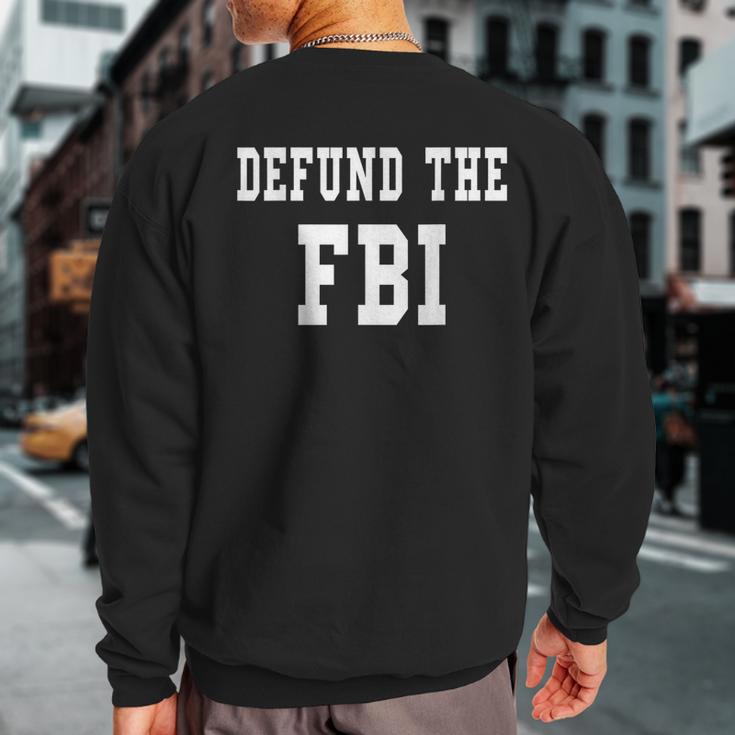 Defund The Fbi Federal Bureau Of Investigation Sweatshirt Back Print