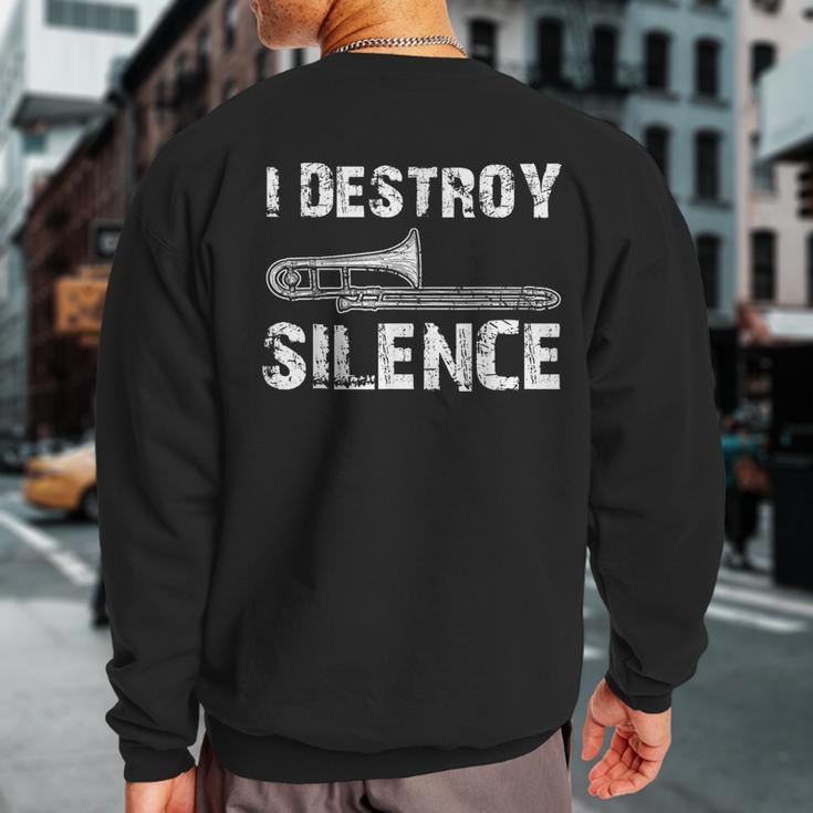 I Destroy Silence Trombone Marching Band Sweatshirt Back Print