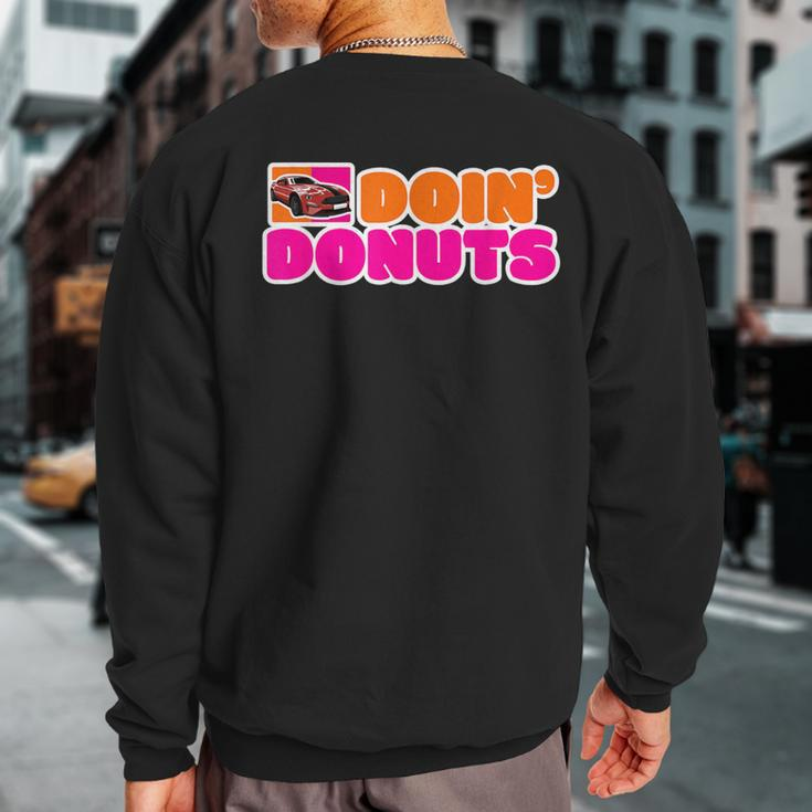 Doin' Donuts Car Lover Car Racing Turbo Drift Car Racer Sweatshirt Back Print