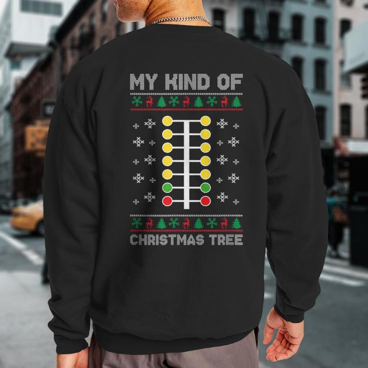 Drag Racing My Kind Of Christmas Tree Drag Racer Xmas Sweatshirt Back Print