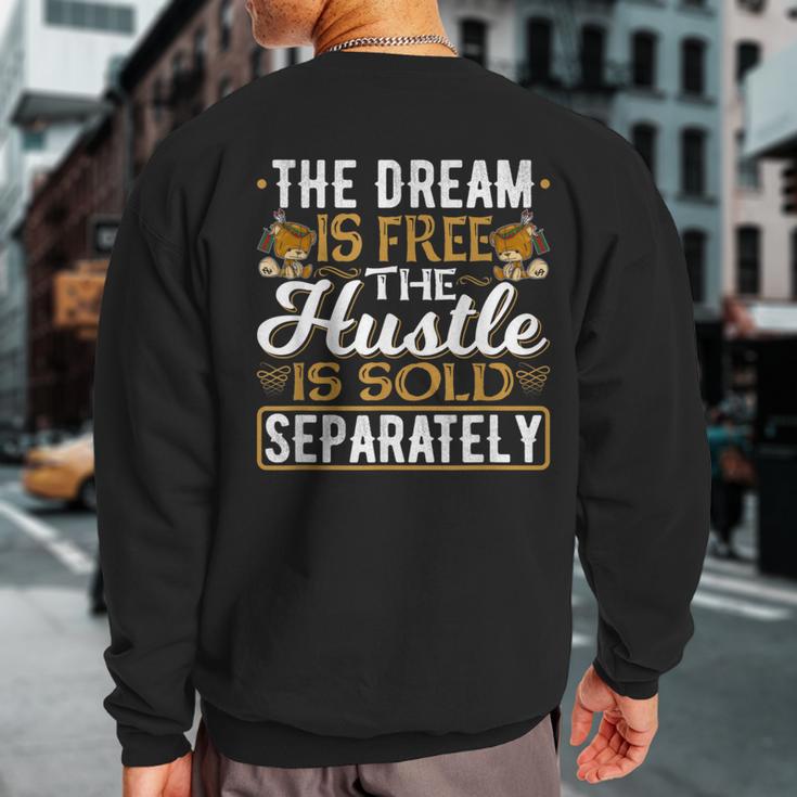 The Dream Is Free Hustle Sold Separately Teddy Bear Rap Sweatshirt Back Print