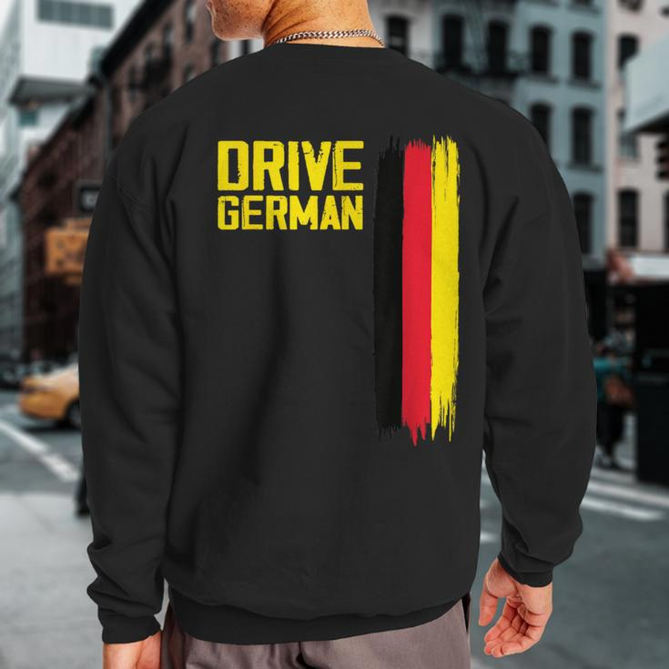 Drive German Cars Germany Flag Driving Sweatshirt Back Print