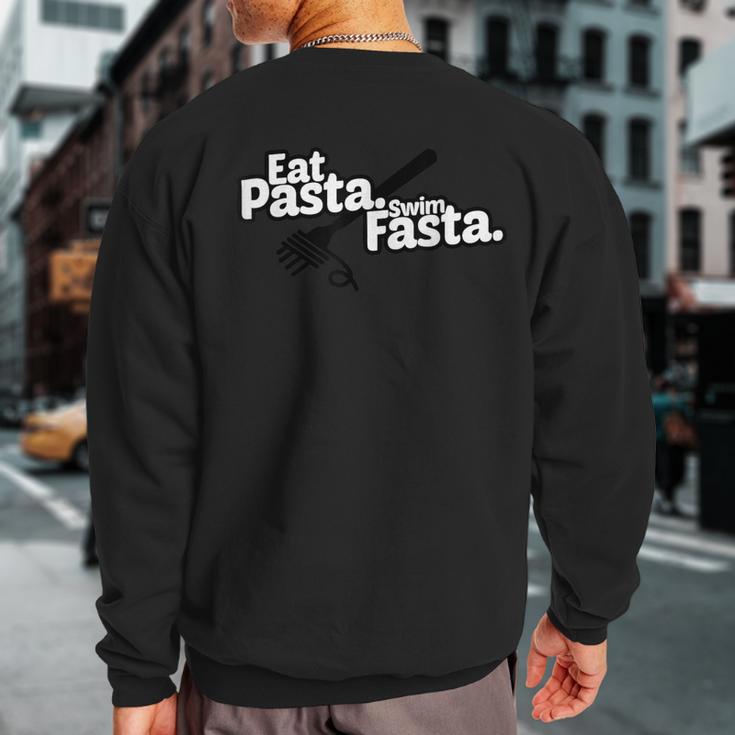 Eat Pasta Swim Fasta Swimmer Swimming Sweatshirt Back Print