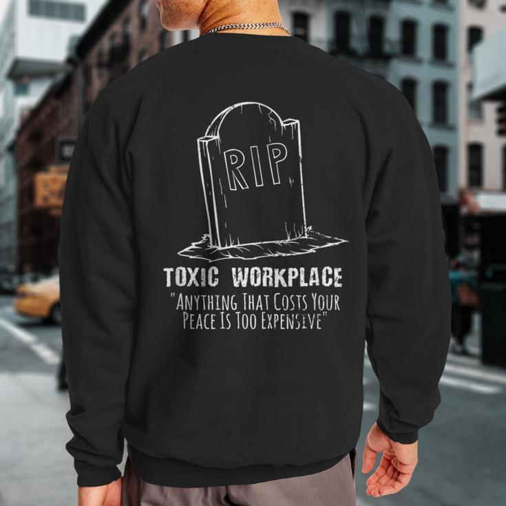 Employment Rest In Peace Job Rip Toxic Workplace Resignation Sweatshirt Back Print