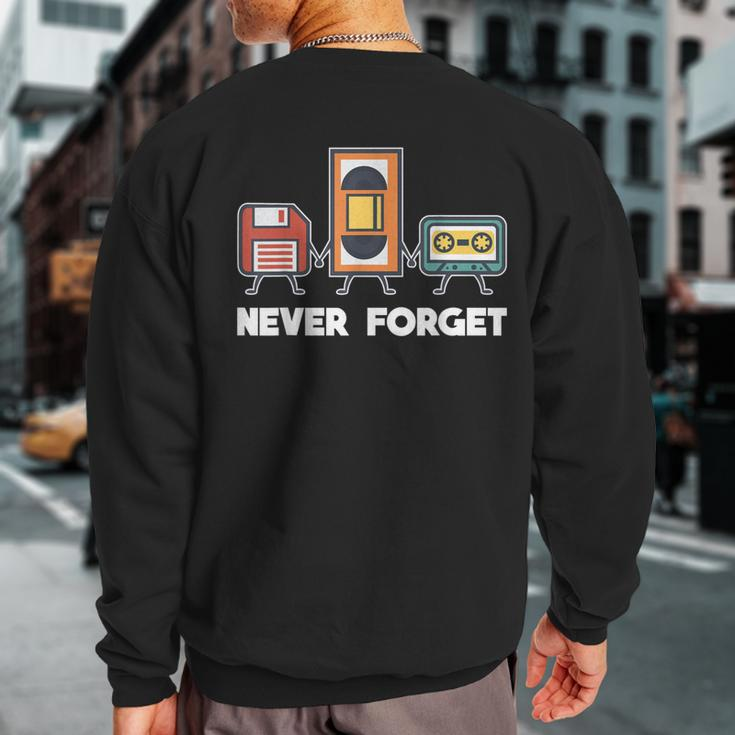 Never Forget Retro 90S Technology Music Throwback Sweatshirt Back Print