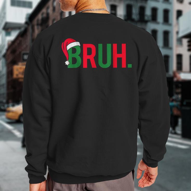 Bruh Merry Christmas Pajama Family Meme Xmas Boy Sweatshirt Back Print