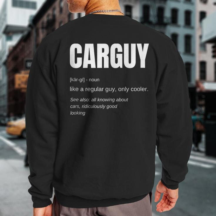 Car Guy Carguy Definition Sweatshirt Back Print