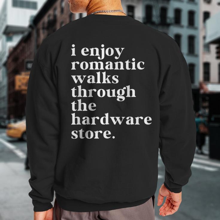 Handyman Dad Romantic Walks To The Hardware Store Sweatshirt Back Print