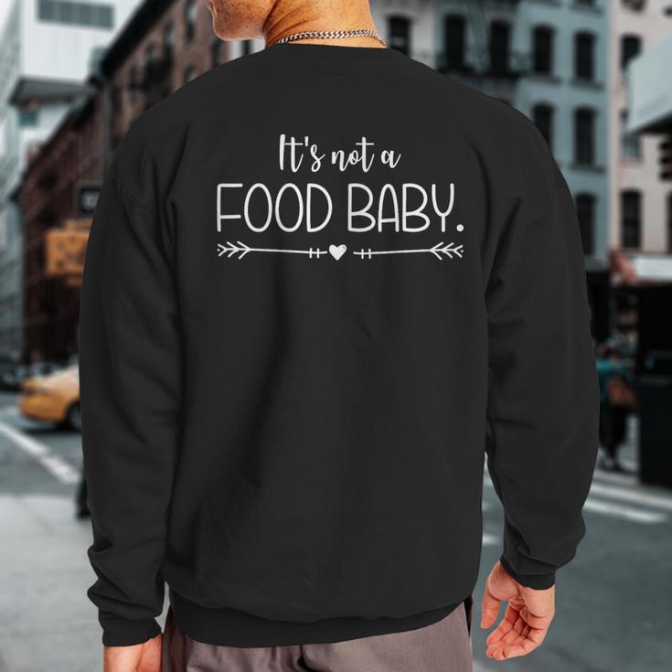 It's Not A Food Baby Letters Print Sweatshirt Back Print