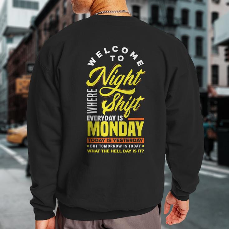 Night Shift Worker Overnight Shift Pun Sweatshirt Back Print