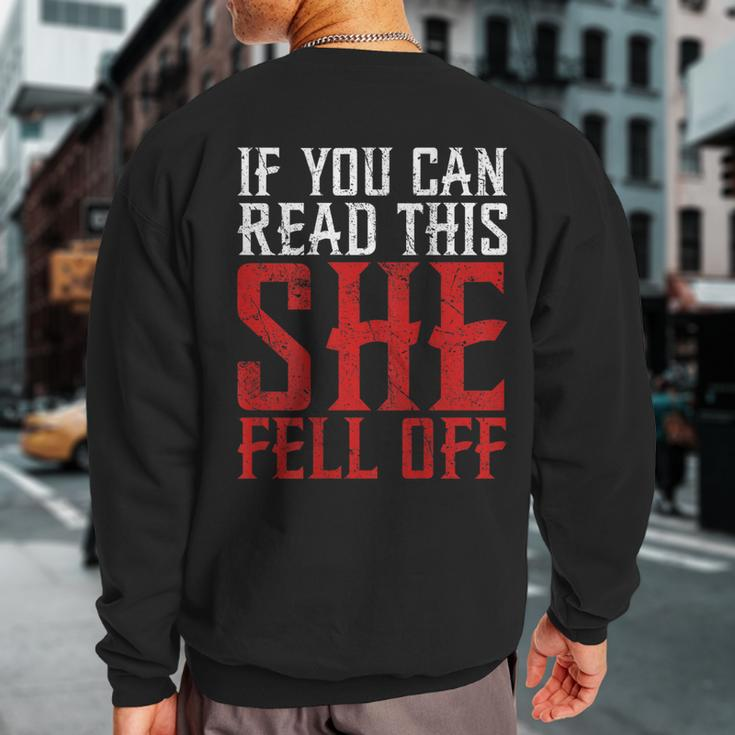 If You Can Read This She Fell Off Biker Motorcycle Sweatshirt Back Print