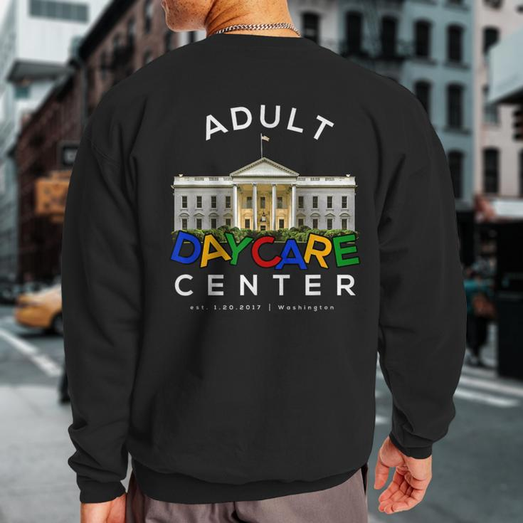 White House Adult Day Care President Sweatshirt Back Print