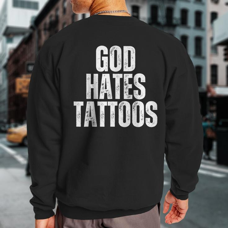 God Hates Tattoos Tattooing Anti Tattoo Sweatshirt Back Print