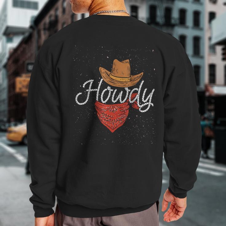 Howdy Cowboy Sweatshirt Back Print