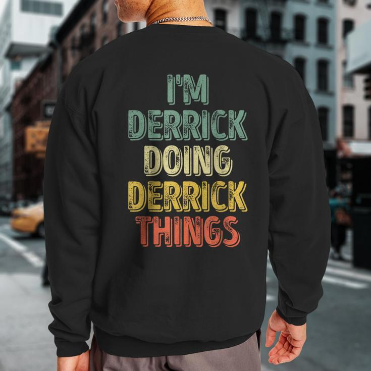 I'm Derrick Doing Derrick Things Personalized Name Sweatshirt Back Print