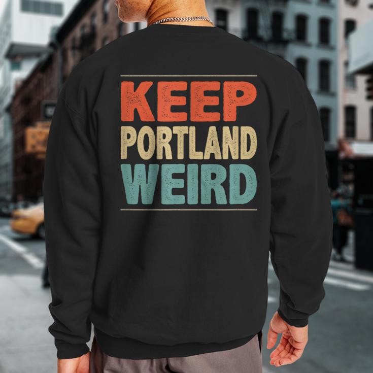 Keep Portland Weird Vintage Style Sweatshirt Back Print