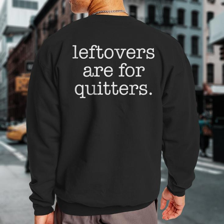 Leftovers Are For Quitters Minimalistic Thanksgiving Pun Sweatshirt Back Print