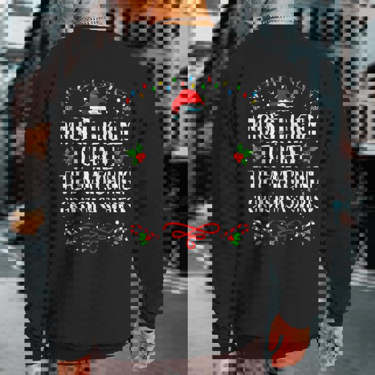 Most Likely To Hate Matching Christmas Family Matching Sweatshirt Back Print