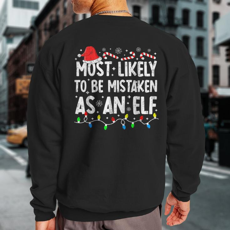 Most Likely To Be Mistaken As An Elf Family Christmas Sweatshirt Back Print