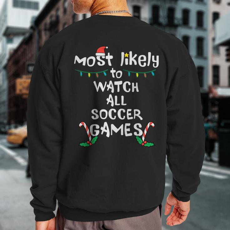 Most Likely Watch Soccer Christmas Xmas Family Matching Boys Sweatshirt Back Print