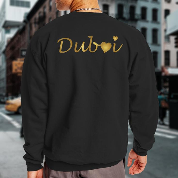 I Love Dubai Luxury Life My Golden Heart Is With Dubai Uae Sweatshirt Back Print