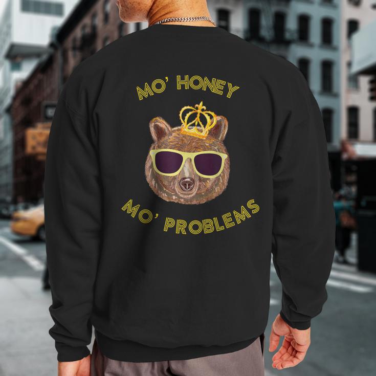 Mo Honey Mo Problems Bear Sweatshirt Back Print