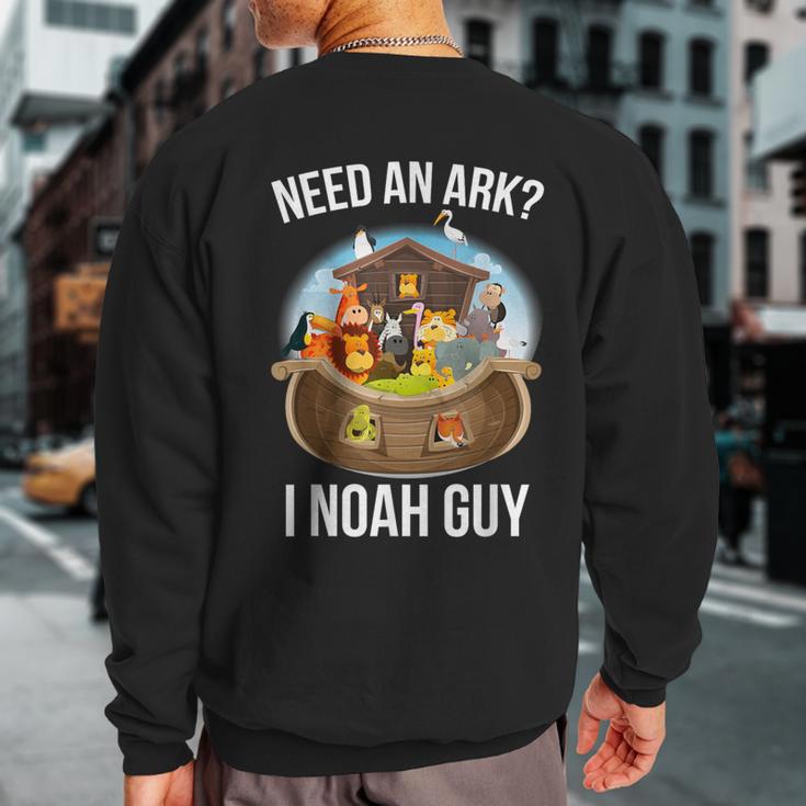 Need An Ark I Noah Guy Sweatshirt Back Print